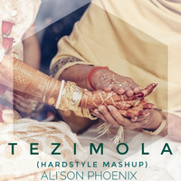 TEZIMOLA ( HARDSTYLE MASHUP) by Ali'son Phoenix