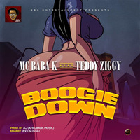 Mc Baba K ft Teddy Ziggy - Boogie Down by Mc Baba K