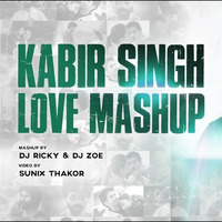 Kabir Singh Love Mashup | DJ RICKY X DJ ZOE by DJ RICKY