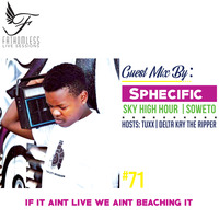 Fathomless Live Sessions #71Guest Mix By Sphecific [ Sky High Hour | Soweto] by Fathomless Live Sessions