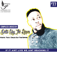 Fathomless Live Sessions #77 Compiled &amp; Mixed By Delta Kay The Ripper by Fathomless Live Sessions