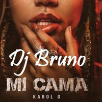 Mix Mi Cama - Karol G - Dj Bruno - Celular - 971716164 - 924779377 by Jesús Armando Altamirano Guzmán