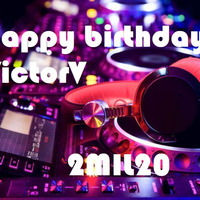 happy birthday VictorV 2MIL20. by Victorv Guerrero Colorado (OFFICIAL)