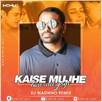 Kaise Mujhe Tum Mil Gayi (Remix) - DJ Madwho by ReMixZ.info