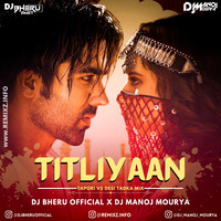 Titliyaan (Tapori Vs Desi Tadka Mix) DJ Bheru Official X DJ Manoj Mourya by ReMixZ.info