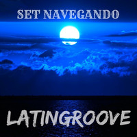 Set LatinGroove (Joseph Phunk &amp; Liam Swum) en NAVEGANDO by Liam Swum
