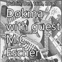 Dokma - Offline from Dublin with M.C.Escher (Dec 2017) by Dokma | Dokmanowich | Dalibor Dokmanovic