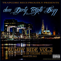 DIRTY TRIPLE BOYZ / BUMPY RIDE VOL.2 by TrapCoreRecords
