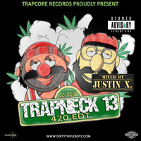 TRAPNECK 13 SESAME STREET/ BURNIE&amp;HERB 420 EDT. (FEAT. JUSTIN X) by TrapCoreRecords
