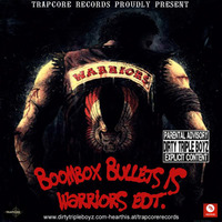 BOOMBOX BULLETS 15 THE WARRIORS EDT by TrapCoreRecords