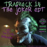 TRAPNECK 14 THE JOKER EDT. by TrapCoreRecords