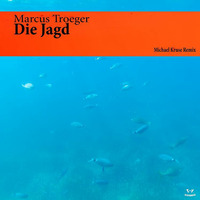 Marcus Troeger - Die Jagd (Michael Kruse Remix) by Michael Kruse