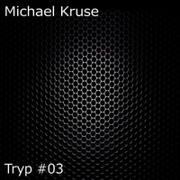 Tryp #03 Podcast by Michael Kruse