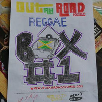 OUT AH ROAD SOUNDS REGGAE BOX #1 by Out Ah Road Sounds