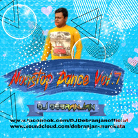 Nonstop Dance Vol.7 (NYE Edition) - DJ Debranjan by Debranjan Murokata