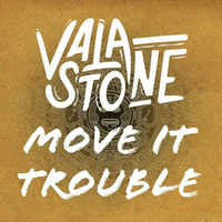 valastone mashup move ti trouble by Deejay VALASTONE