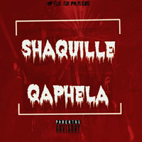  shaquille  - Qaphela   by VIP 263 MUSIC LABEL