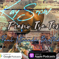 DJ KAY PIANO TSA TENG 24 Paul Ntsunda `s Birthday mix by Kay Snow