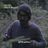 Me &amp; Myself  - KTS Mix #38 by Kill the Silence