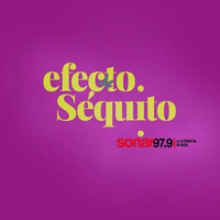 Efecto Séquito - #20 - 13-07-2018 by Efecto Séquito - FM Sonar 97.9
