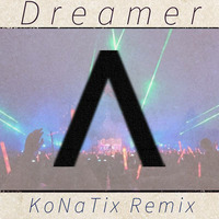 Axwell & Ingrosso - Dreamer (KoNaTix Remix) by KoNaTix
