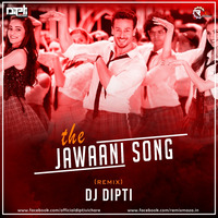 The Jawani Song - Dj Dipti by Dipti Vichare