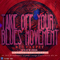TakeOffYourBluesMovement Show #02A(Fisto The Deep) by TakeOffYourBluesMovement