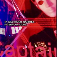 ELECTRONIc aDDICTEd 47_ time to go home tracks_mix by aLESSANDRo LoMo by aLESSANDRo Lo Monaco / ELECTRONIC  ADDICTED