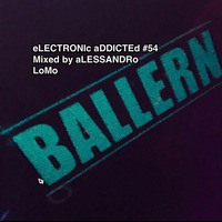 ELECTRONIc aDDICTEd #54 REC_06_12_2018_mixed by aLESSANDRo LoMo by aLESSANDRo Lo Monaco / ELECTRONIC  ADDICTED