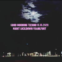 NIGHT LOCKDOWN FRANKFURT 10.10.2020 MUSIC ON by aLESSANDRo Lo Monaco / ELECTRONIC  ADDICTED