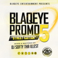 Street Edition Mixtape. BLAQEYE PROMO #5 DJ SOFTY THA ILLEST by djsofty254