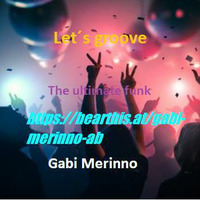 Let´s groove by Gabi Merinno