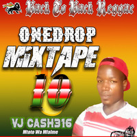 VJ CASH316 ONEDROP MIXTAPE 10 REGGAE #001 Mombasa by Vj Cash