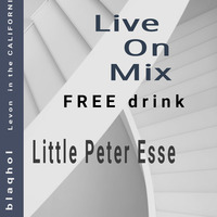 Free Drink-Live on mix little Peter Esse by Little Peter esse