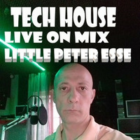 Live on mix-04-10-2020-Tech house-Little Peter Esse by Little Peter esse