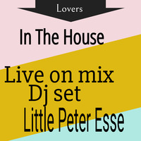 In The House-Live on mix Little Peter Esse-03-11-2020 by Little Peter esse