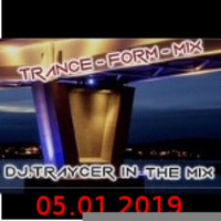 The Trance-Form-Mix (05012019) by DJ.Traycer