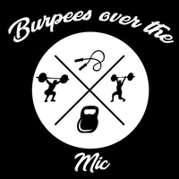 Episode 4 - Kriss Larcin by Burpees Over The Mic