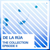 De la Rúa - The Collection (Episode II) - Classic Trance by De la Rúa