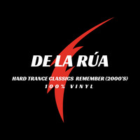 Hard Trance Classics Remember (2000's) (100% Vinyl DJ Set) by De la Rúa