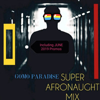 Gomo Paradise - Super Afronaught Mix by Gomo Paradise
