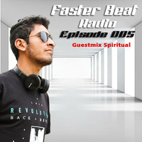 Faster Beat Radio 005 - Guestmix Spiritual by Septhoz