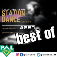 DJFESTO - STATIONDANCE #257 - Part1 (BESTOF)(24 TEMMUZ 2020 PALSTATION DANCE DEPARTMENT) by djfesto (palstation)