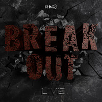 Break Out #Live by Break Out by KHAG3