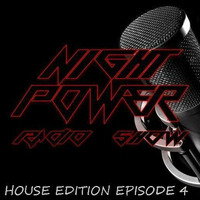 NIGHT POWER EPISODE 4 HOUSE EDITION by Braulio J. Ortiz Rodriguez