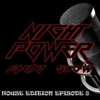 NIGHT POWER EPISODE 8 HOUSE EDITION by Braulio J. Ortiz Rodriguez