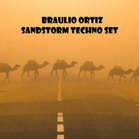 Braulio Ortiz- Sandstorm Techno Set by Braulio J. Ortiz Rodriguez