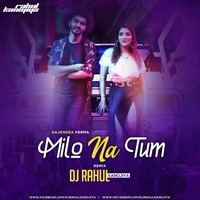 Milo Na Tum - Gajendra Verma - DJ Rahul Kanojiya (Remix) by DJ RAHUL KANOJIYA