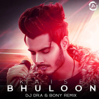 Kaise Bhuloon  - Official Mix - Dr. A &amp; Dj Bony by DJ DR.A