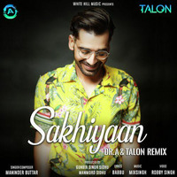 Sakhiyaan (Maninder Buttar) - Dr A Remix by DJ DR.A